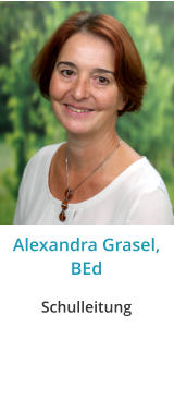 Alexandra Grasel, BEd Schulleitung