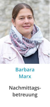 Barbara Marx Nachmittags-betreuung