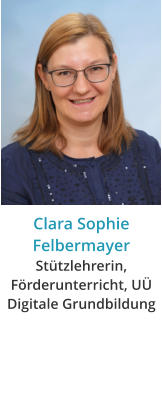 Clara Sophie FelbermayerStützlehrerin, Förderunterricht, UÜ Digitale Grundbildung