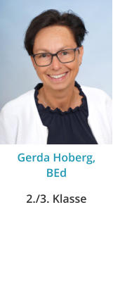 Gerda Hoberg, BEd 2./3. Klasse
