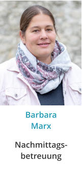 Barbara Marx Nachmittags-betreuung