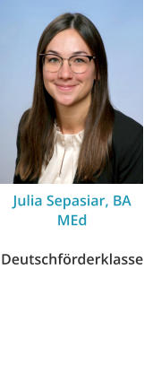 Julia Sepasiar, BA MEd Deutschförderklasse